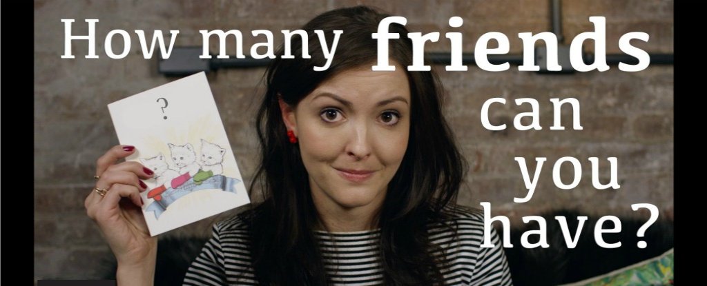 WATCH: How Many Friends Can You Have? : ScienceAlert